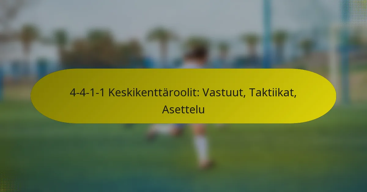4-4-1-1 Keskikenttäroolit: Vastuut, Taktiikat, Asettelu
