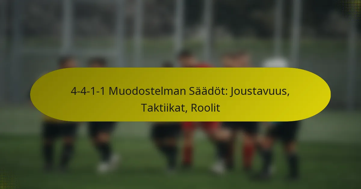 4-4-1-1 Muodostelman Säädöt: Joustavuus, Taktiikat, Roolit