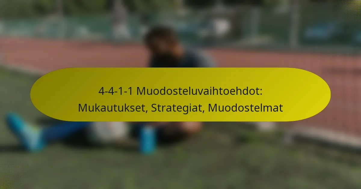 4-4-1-1 Muodosteluvaihtoehdot: Mukautukset, Strategiat, Muodostelmat