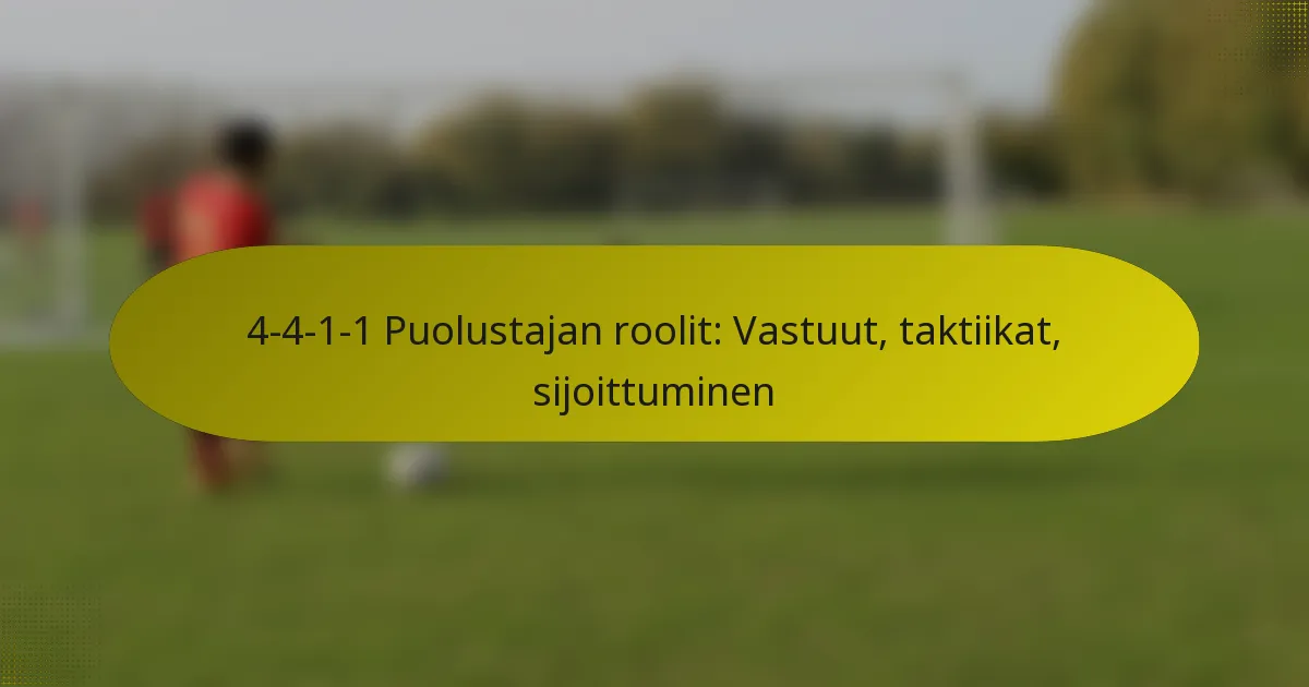 4-4-1-1 Puolustajan roolit: Vastuut, taktiikat, sijoittuminen