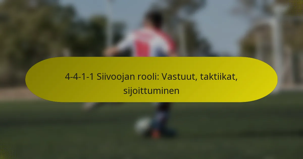 4-4-1-1 Siivoojan rooli: Vastuut, taktiikat, sijoittuminen