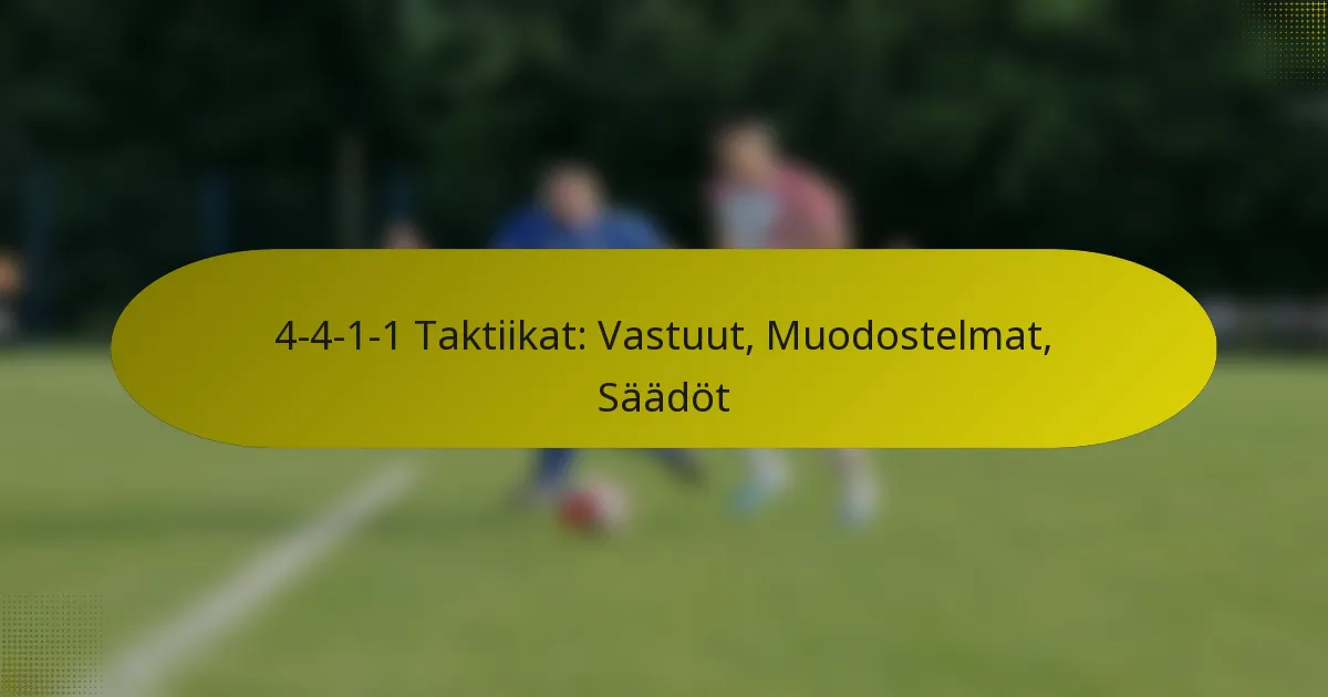 4-4-1-1 Taktiikat: Vastuut, Muodostelmat, Säädöt