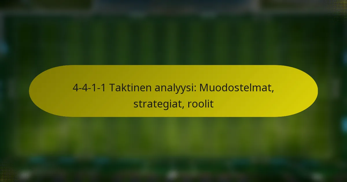 4-4-1-1 Taktinen analyysi: Muodostelmat, strategiat, roolit