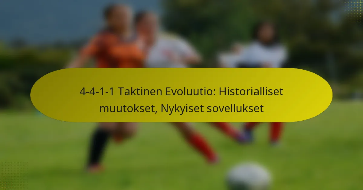 4-4-1-1 Taktinen Evoluutio: Historialliset muutokset, Nykyiset sovellukset