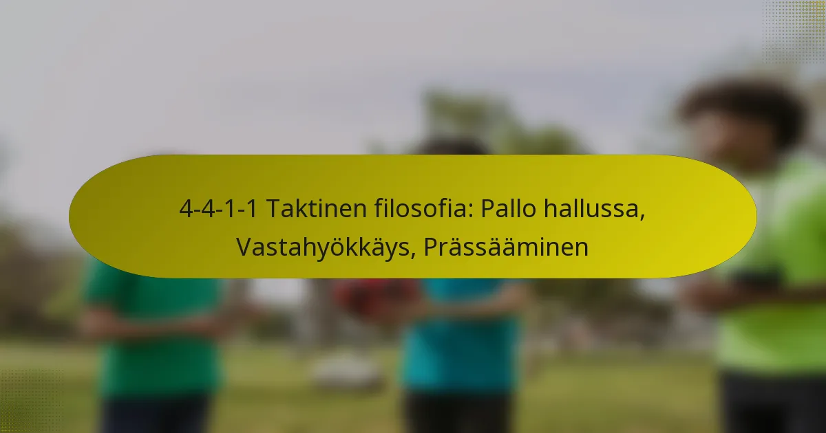 4-4-1-1 Taktinen filosofia: Pallo hallussa, Vastahyökkäys, Prässääminen