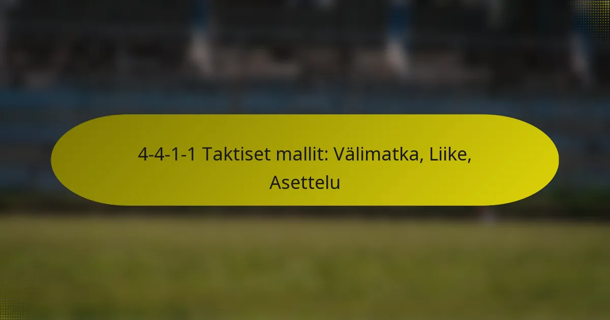 4-4-1-1 Taktiset mallit: Välimatka, Liike, Asettelu