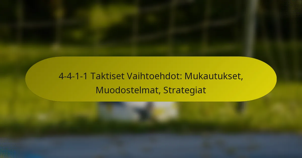 4-4-1-1 Taktiset Vaihtoehdot: Mukautukset, Muodostelmat, Strategiat