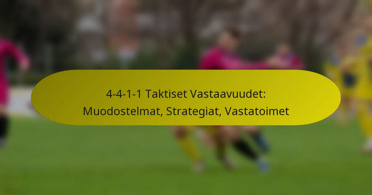 4-4-1-1 Taktiset Vastaavuudet: Muodostelmat, Strategiat, Vastatoimet