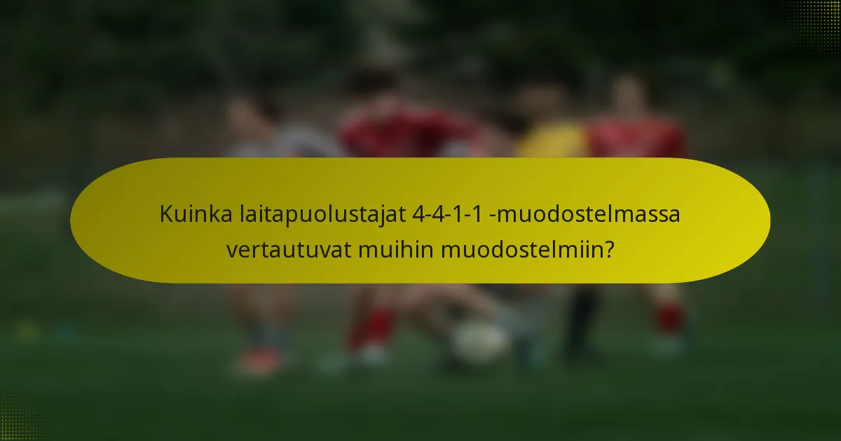 Kuinka laitapuolustajat 4-4-1-1 -muodostelmassa vertautuvat muihin muodostelmiin?