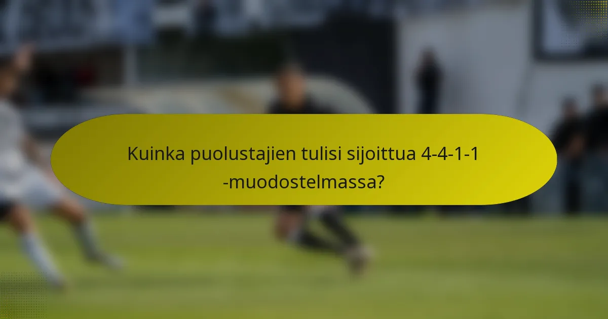 Kuinka puolustajien tulisi sijoittua 4-4-1-1 -muodostelmassa?