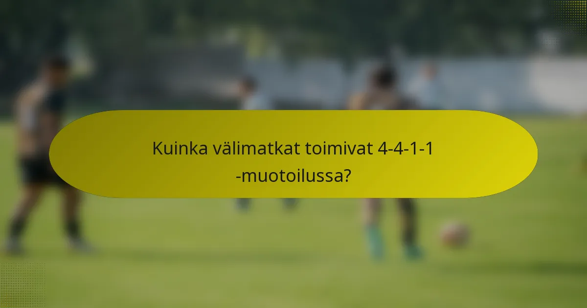 Kuinka välimatkat toimivat 4-4-1-1 -muotoilussa?