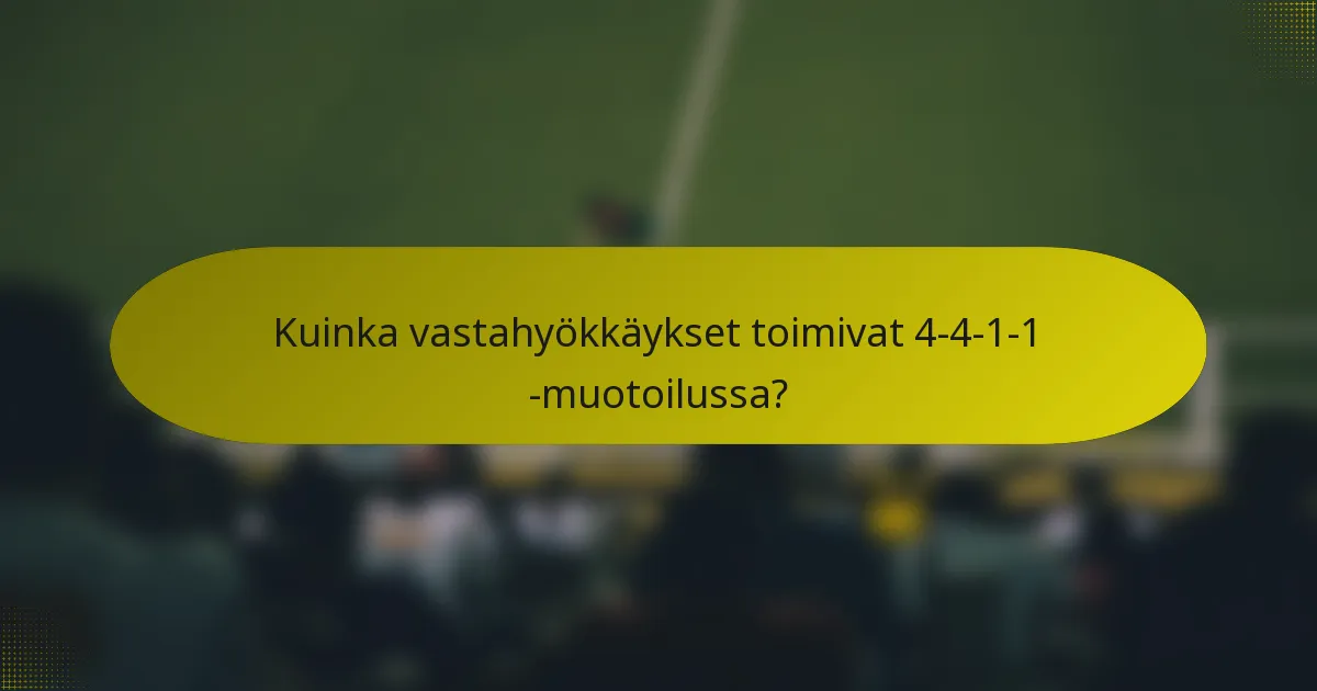 Kuinka vastahyökkäykset toimivat 4-4-1-1 -muotoilussa?