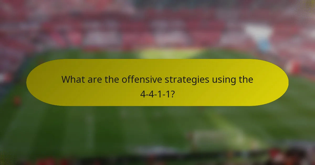 What are the offensive strategies using the 4-4-1-1?