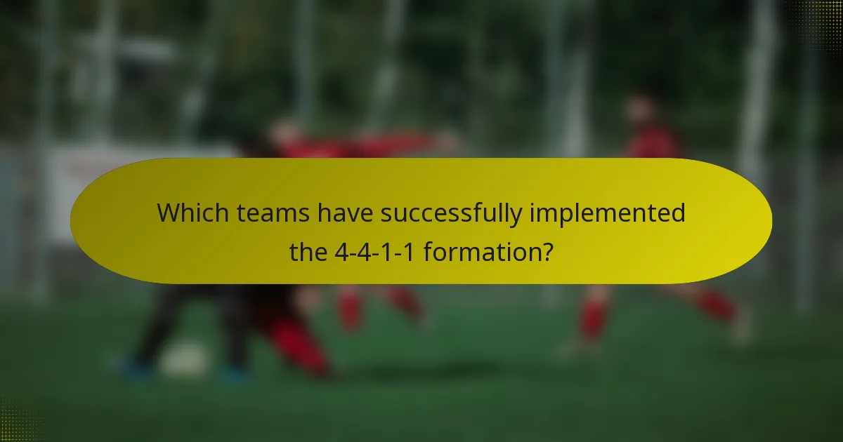 Which teams have successfully implemented the 4-4-1-1 formation?